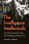 Peter C. Grace: The Intelligence Intellectuals, Buch, Buch