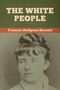 Frances Hodgson Burnett: The White People, Buch