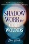 Ora North: Shadow Work for Core Wounds, Buch