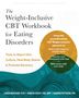 Lauren Muhlheim: The Weight-Inclusive CBT Workbook for Eating Disorders, Buch
