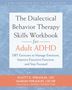 Scott E Spradlin: The Dialectical Behavior Therapy Skills Workbook for Adult ADHD, Buch