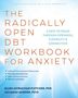 "The Radically Open DBT Workbook for Anxiety" in großen Buchstaben. Untertitel: "A Path to Peace Through Openness, Flexibility & Connection." Autoren: Ellen Astrachan-Fletcher, PhD, und Julianna Gorder, PsyD. Ein blauer Hintergrund mit Lichtstrahlen., Buch