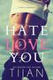 Tijan: Hate to Love You, Buch