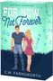 C W Farnsworth: For Now, Not Forever, Buch