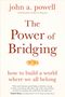 John A Powell: The Power of Bridging, Buch