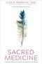 Lissa Rankin: Sacred Medicine: A Doctor's Quest to Unravel the Mysteries of Healing, Buch