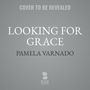 Pamela Varnado: Varnado, P: Looking for Grace, Div.
