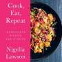 Nigella Lawson: Cook, Eat, Repeat: Ingredients, Recipes, and Stories, MP3
