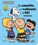 Charles M Schulz: ¡Sé Amable, Sé Valiente, Sé Tú! (Be Kind, Be Brave, Be You!), Buch