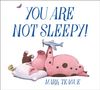 Mark Teague: You Are Not Sleepy!, Buch