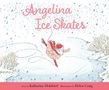 Katharine Holabird: Angelina Ice Skates, Buch