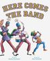 Oben steht: "HERE COMES THE BAND". Darunter Marschkapelle-Mitglieder in bunten Uniformen mit Instrumenten., Buch