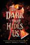 Der Text „The Dark That Hides Us“ erscheint in großen, dramatischen Buchstaben vor einem feuergeschmückten Hintergrund.