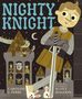 Text: Nighty Knight, Caroline L. Perry, Scott Magoon. Ein Ritter in Hasenpantoffeln lehnt an einer Burgwand., Buch