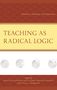 „Dialectic, Analectic, and Education. TEACHING AS RADICAL LOGIC. Edited by Noah de Lissovoy, Raúl Olmo Fregoso Bailón, Alex J. Armonda.“ Geometrische Illustrationen und dekorative Muster., Buch