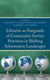 Libraries as Vanguards of Community Service Provision in Shifting Information Landscapes, Buch