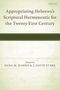 Appropriating Hebrews's Scriptural Hermeneutic for the Twenty-First Century, Buch