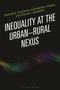 Gregory M. Fulkerson: Inequality at the Urban-Rural Nexus, Buch, Buch