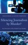 „Amani Ismail & Gayane Torosyan, Silencing Journalism by Murder? An Overview of Six Global Case Studies.“ Kamera im Fokus.