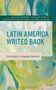 Latin America Writes Back, Buch