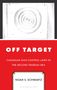 „OFF TARGET: CANADIAN GUN CONTROL LAWS IN THE SECOND TRUDEAU ERA“ von Noah S. Schwartz, illustriert mit einer Zielscheibe., Buch