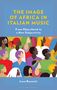 Luca Bussotti: The Image of Africa in Italian Music, Buch