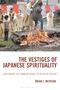 "The Vestiges of Japanese Spirituality" von Brian J. McVeigh. Menschen und ein Kind in traditionellen Gewändern um ein Feuer.