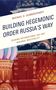Text: "Building Hegemonic Order Russia's Way" von Michael O. Slobodchikoff. Hintergrund zeigt russische Architektur., Buch