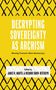 „Decrypting Sovereignty as Archism“, gelber Hintergrund mit schwarzen Rautenmustern, Herausgeber: James R. Martel & Ricardo Sanín-Restrepo., Buch