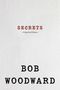 Text in Rot: "SECRETS". Darunter: "A Reporter's Memoir". Unten größer: "BOB WOODWARD". Schlichtes, strukturiertes Layout.