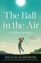 Michael Bamberger: The Ball in the Air, Buch