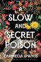 Carmella Lowkis: A Slow and Secret Poison, Buch