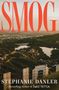 "SMOG" in großen roten Buchstaben, darunter "A Novel". Unten "Stephanie Danler, Bestselling Author of Sweetbitter"., Buch