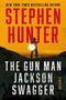 Stephen Hunter: The Gun Man Jackson Swagger, Buch