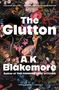 A K Blakemore: The Glutton, Buch