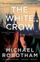 Michael Robotham: The White Crow, Buch