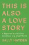 Sally Hayden: This Is Also a Love Story, Buch