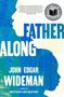 John Edgar Wideman: Fatheralong, Buch