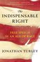 Jonathan Turley: The Indispensable Right, Buch