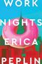 Erica Peplin: Work Nights, Buch
