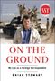 Brian Stewart: On the Ground, Buch