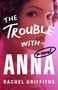 Rachel Griffiths: The Trouble with Anna, Buch