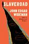 John Edgar Wideman: Slaveroad, Buch