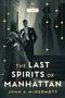 John A McDermott: The Last Spirits of Manhattan, Buch