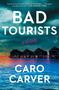 Caro Carver: Bad Tourists, Buch