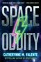 Catherynne M Valente: Space Oddity, Buch