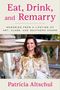 Patricia Altschul: Eat, Drink, and Remarry, Buch