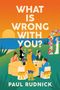 Paul Rudnick: What Is Wrong with You?, Buch