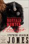 Stephen Graham Jones: The Buffalo Hunter Hunter, Buch