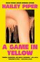 Hailey Piper: A Game in Yellow, Buch, Buch